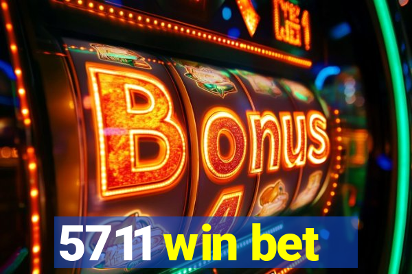 5711 win bet